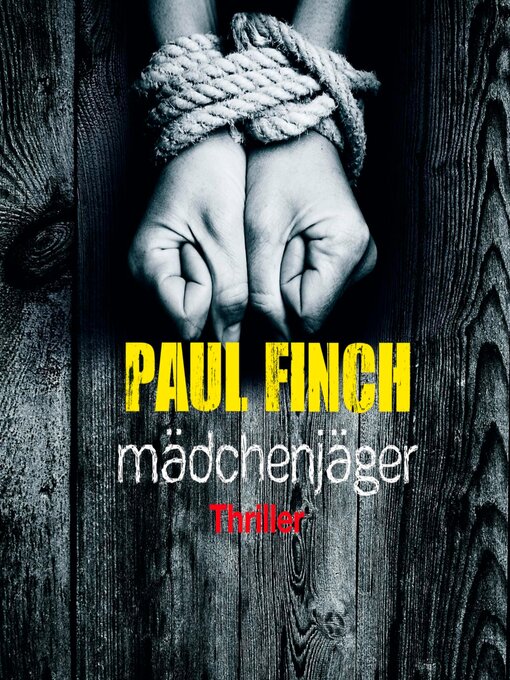 Title details for Mädchenjäger (Mark-Heckenburg-Reihe 1) by Paul Finch - Wait list